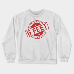 Please Stay 6 Feet Away Crewneck Sweatshirt